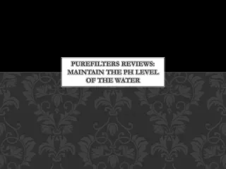 purefilters reviews maintain the ph level of the water