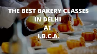 the best bakery classes in delhi at i b c a