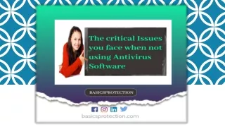 The critical issues you face when not using antivirus software