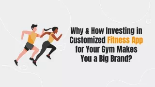 Why & How Investing in Customized Fitness App for Your Gym Makes You a Big Brand