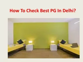 How To Check Best PG In Delhi?