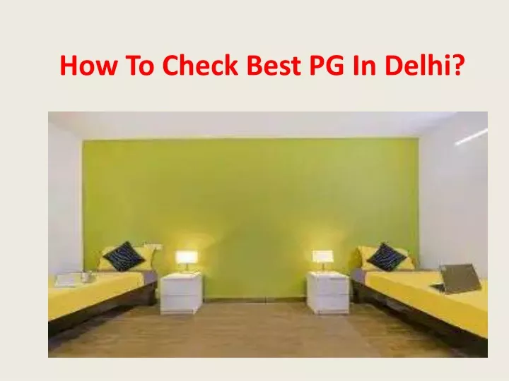 how to check best pg in delhi