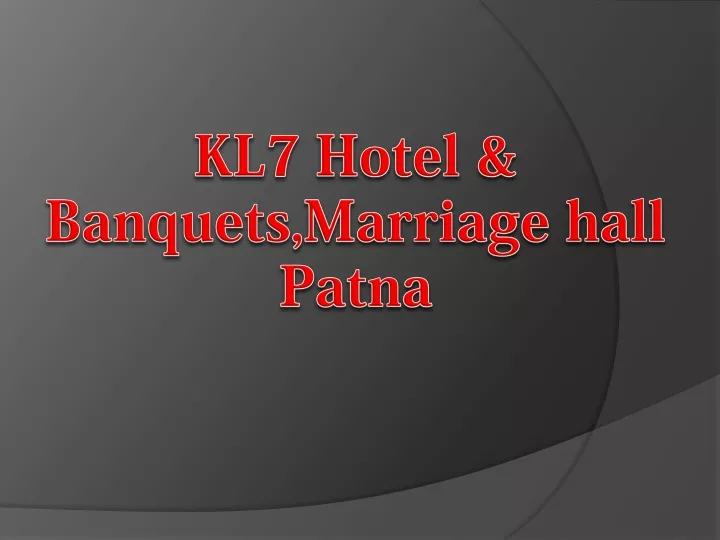 kl7 hotel banquets marriage hall patna