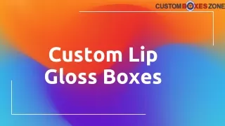 Lip Gloss Packaging - In durable quality at CustomBoxesZone