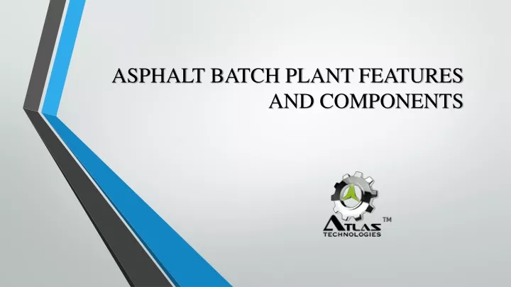 a sphalt batch plant features and components