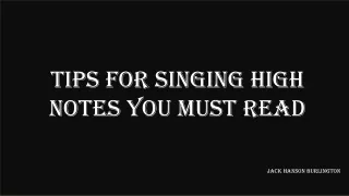 Tips for Singing High Notes You Must Read