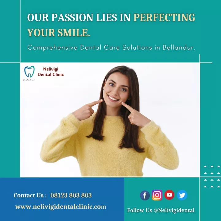 PPT - Perfect your smile | Best Dental Clinic in Bellandur | Nelivigi ...