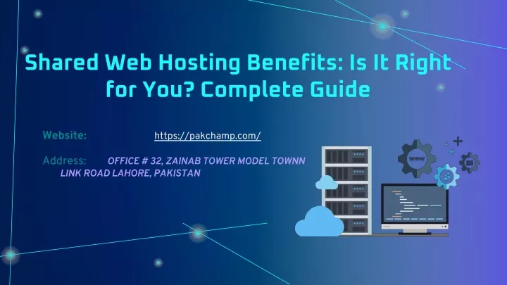 shared web hosting benefits is it right for you complete guide