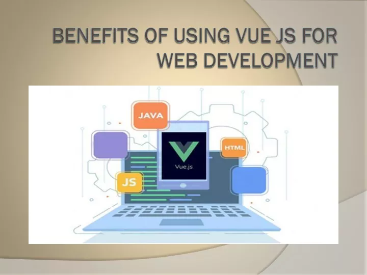 benefits of using vue js for web development