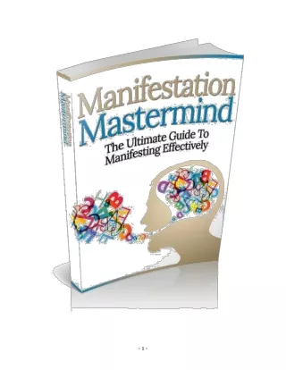 Manifestation Mastermind - The Ultimate Guide To Manifesting Effectively