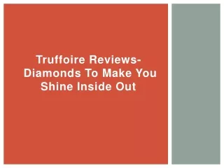 truffoire reviews diamonds to make you shine inside out
