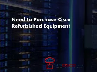 Need to Purchase Cisco Refurbished Equipment  - Sellcisco