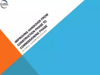 improving handover from construction phase to commissioning phase