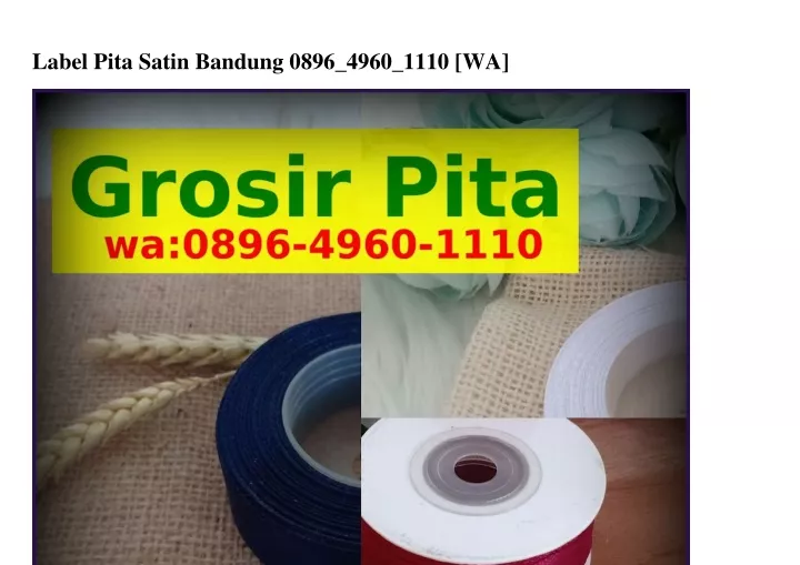 label pita satin bandung 0896 4960 1110 wa