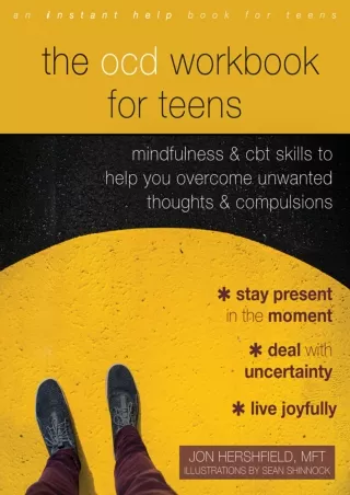 [Free] this books  The OCD Workbook for Teens: Mindfulness and CBT Skills to Help You Overcome Unwanted Thoughts and Com