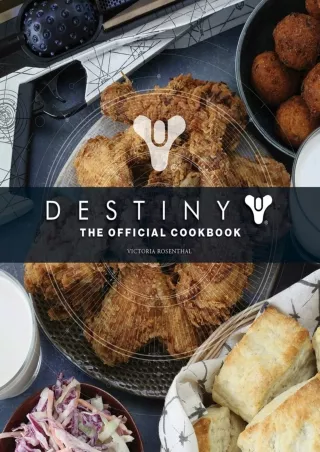 [DOWNLOAD] for free  Destiny: The Official Cookbook
