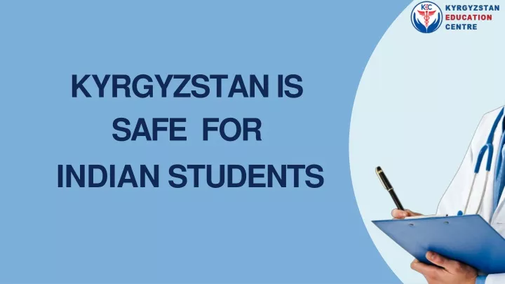 kyrgyzstan is safe for indian students