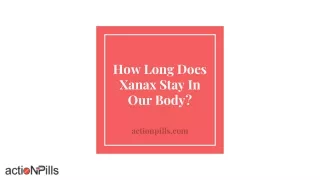 How Long Does Xanax Stay In Our Body