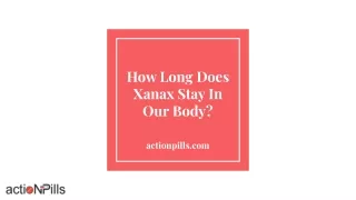 How Long Does Xanax Stay In Our Body