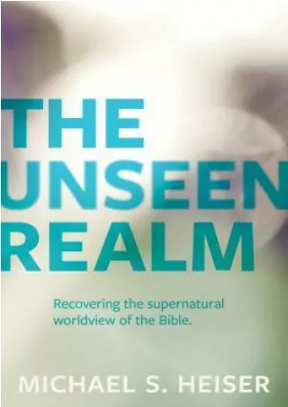 [Full] best books The Unseen Realm: Recovering the Supernatural Worldview of the Bible