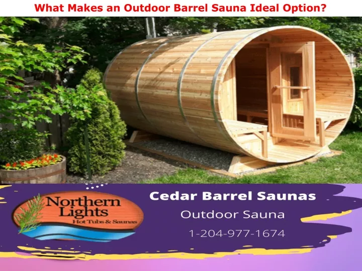 what makes an outdoor barrel sauna ideal option