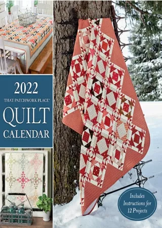 [Pdf] 2022 That Patchwork Place Quilt Calendar: Includes Instructions for 12 Projects