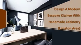 Design A Modern Bespoke Kitchen With Handmade Cabinetry (Longton Area)