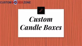 Choose Special Printed Candle Boxes for your Special Products