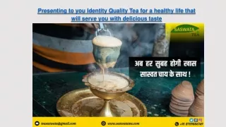 Presenting to you Identity Quality Tea for a healthy life that will serve you with delicious taste