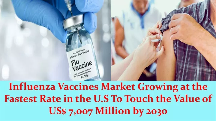 influenza vaccines market growing at the fastest