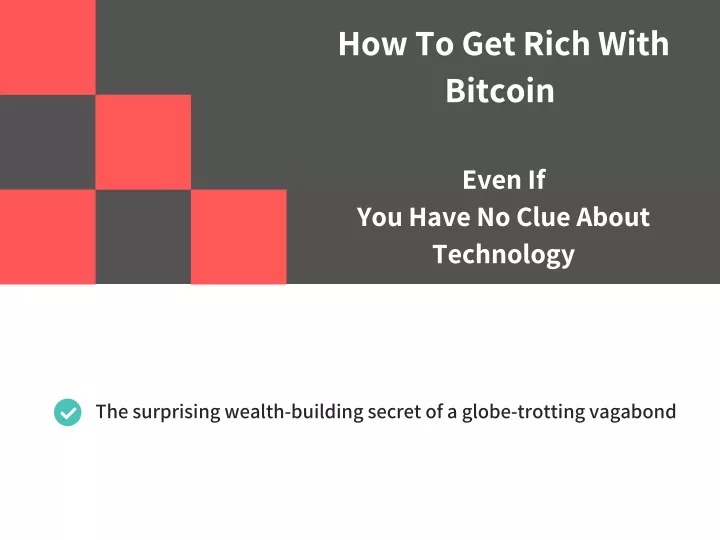 how to get rich with bitcoin