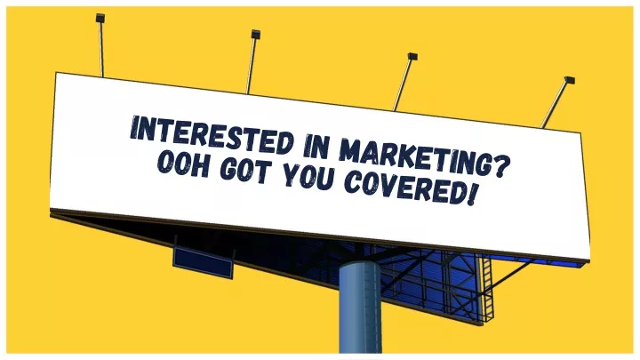 interested in marketing ooh got you covered