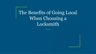the benefits of going local when choosing a locksmith