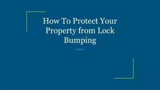 how to protect your property from lock bumpin g