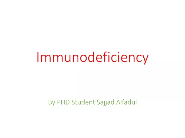 immunodeficiency by phd student sajjad alfadul