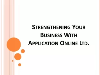 strengthening your business with application online ltd
