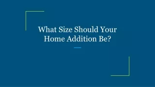 what size should your home addition be