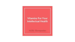 Vitamins For Your Intellectual Health