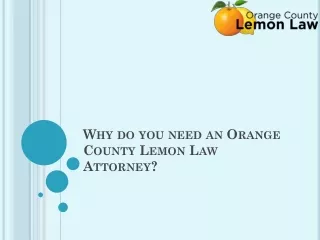 Why do you need an Orange County Lemon law attorney