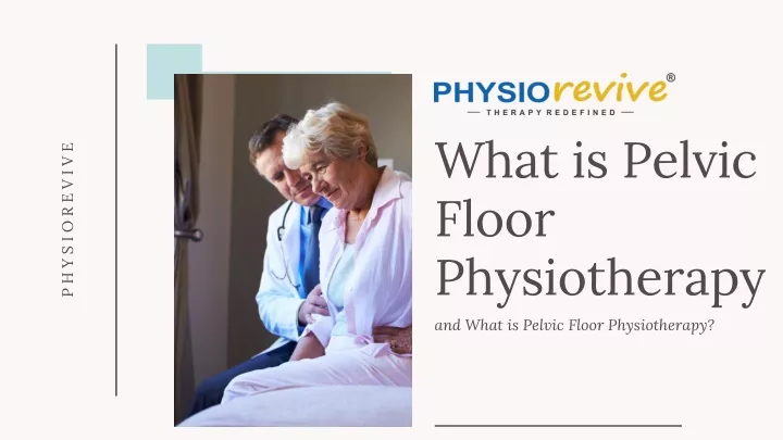what is pelvic floor physiotherapy and what