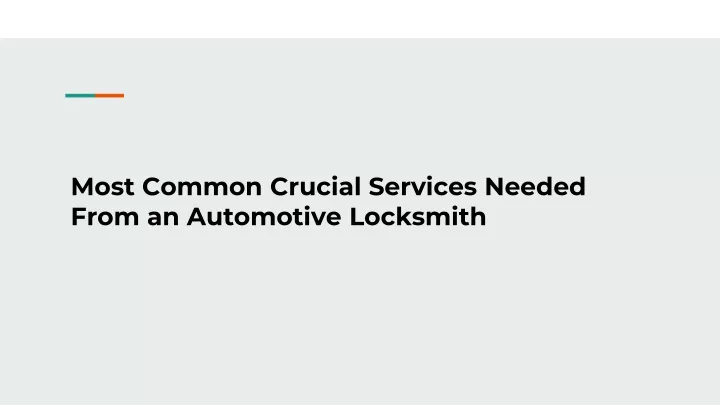 most common crucial services needed from an automotive locksmith