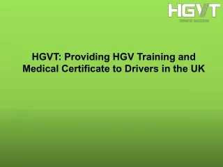 HGVT Providing HGV Training and Medical Certificate to Drivers in the UK