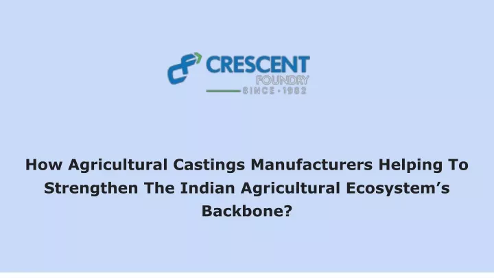 how agricultural castings manufacturers helping