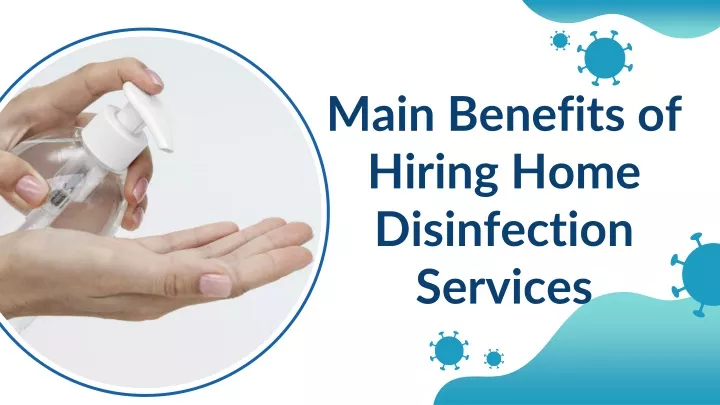 main benefits of hiring home disinfection service s