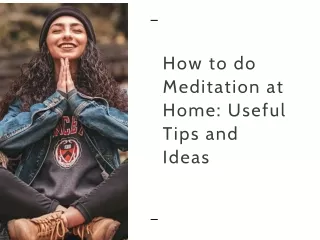 How to do Meditation at Home: Useful Tips and Ideas