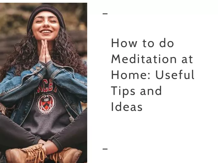how to do meditation at home useful tips and ideas