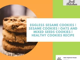 Eggless Sesame Cookies  Sesame Cookies  Oats and Mixed Seeds Cookies  Healthy Cookies Recipe - Indi Kitchen