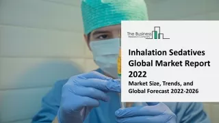 inhalation sedatives global market report 2022