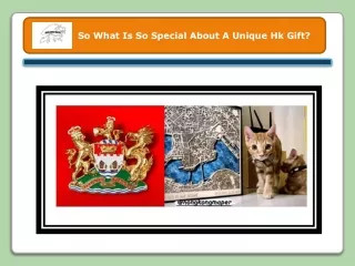 so what is so special about a unique hk gift