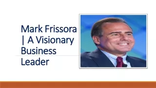 Mark Frissora | A Visionary Business Leader